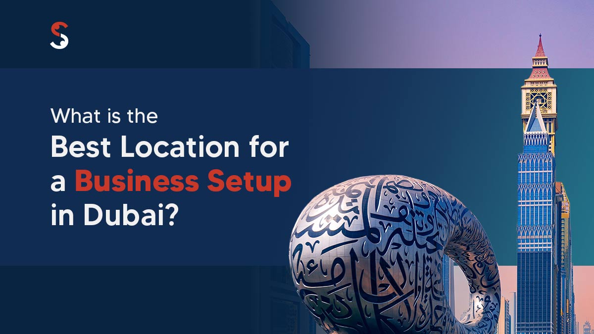 What is the best location for setting up a business in Dubai? | #UAE
