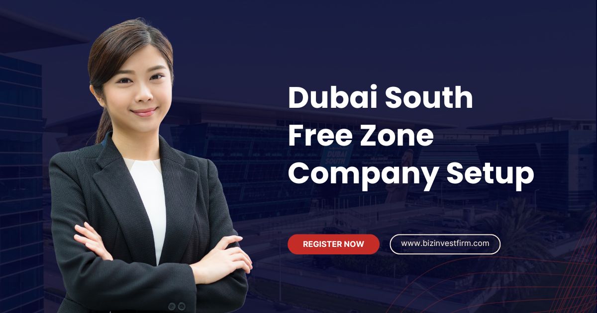 Dubai South Free Zone Company Setup - Bizinvestfirm