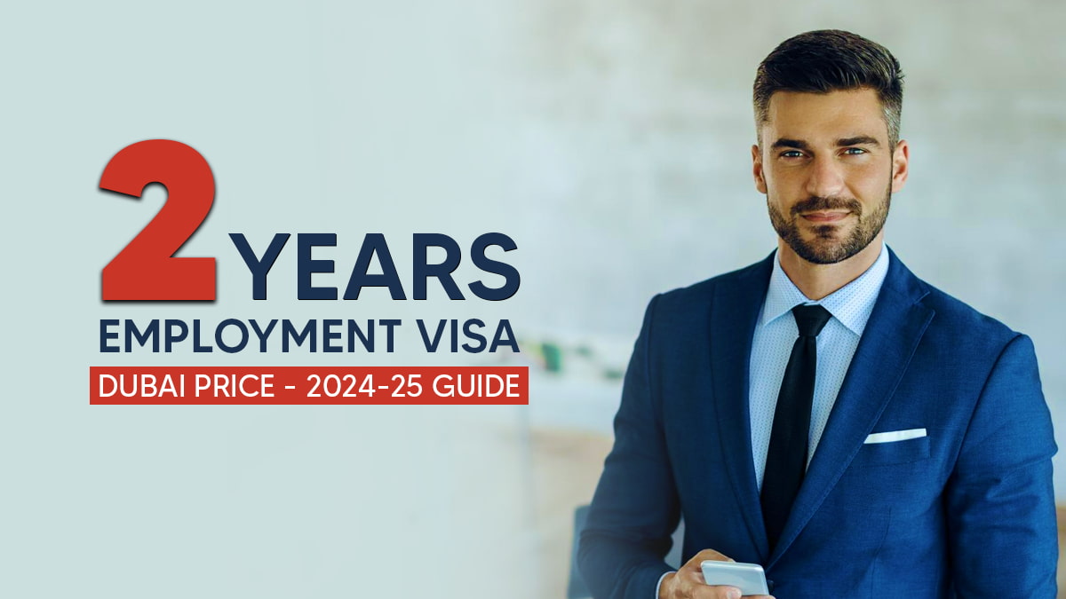 2 Years Employment Visa Dubai Price - 2025 Guide
