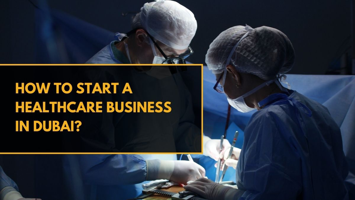 How to Start a Healthcare Business in Dubai? - AE Setup